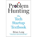 Problem Hunting: The Tech Startup Textbook