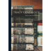 Tracy Genealogy: Ancestors And Descendants Of Thomas Tracy Of Lenox, Massachusetts