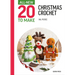All-New Twenty to Make: Christmas Crochet