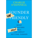 Founder Unfriendly: What Investors Won't Tell You about Getting Funded