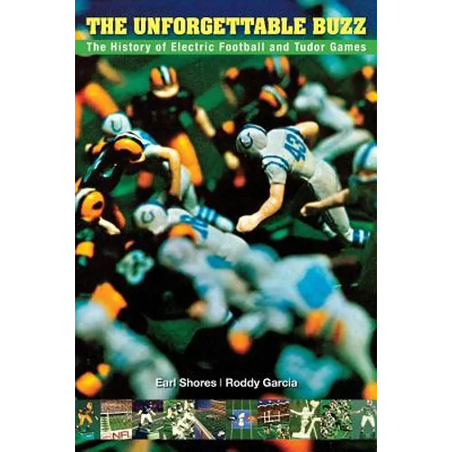 The Unforgettable Buzz: The History of Electric Football and Tudor Games
