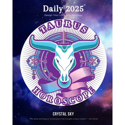 Taurus Daily Horoscope 2025: Design Your Life Using Astrology