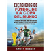 Ejercicios de Fútbol de la Copa del Mundo: Ejercicios de fútbol para replicar los mejores momentos de la Copa del Mundo en los entrenamientos y en cas