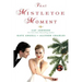 That Mistletoe Moment