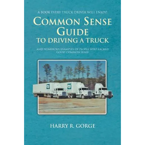 Common Sense Guide to Driving a Truck