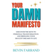 Your DAMN Manifesto: Discover the Keys to Personal Transformation and Bringing Your Biggest Dreams to Life