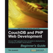 Couchdb and PHP Web Development Beginner's Guide