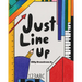 Just Line Up