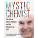 Mystic Chemist: The Life of Albert Hofmann and His Discovery of LSD