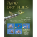 Tying Dry Flies: How to Tie and Fish Must-Have Trout Patterns