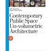 Contemporary Public Space: Un-Volumetric Architecture