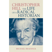 Christopher Hill: The Life of a Radical Historian