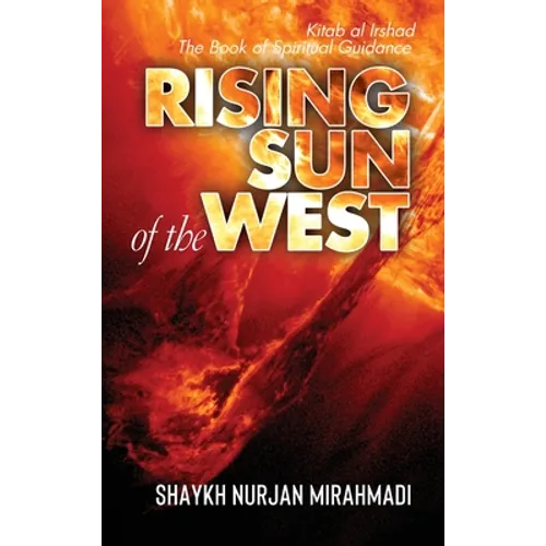 Rising Sun of the West: Kitab al Irshad - The Book of Spiritual Guidance (Full Colour Edition)