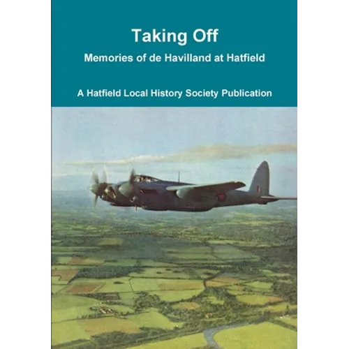 Taking Off: Memories of de Havilland at Hatfield