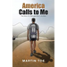 America Calls to Me: The Story of a Refugee Boy's Journey