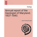 Annual Report of the Geologist of Maryland. 1837-1840.