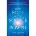 Your Soul Is the Source of Your Power