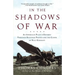 In the Shadows of War: An American Pilot's Odyssey Through Occupied France and the Camps of Nazi Germany