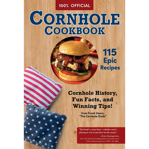 Official Cornhole Cookbook: 115 Epic Recipes: Cornhole History, Fun Facts, and Winning Tips!