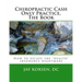 Chiropractic Cash Only Practice, The Book