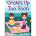 Grown Up Too Soon