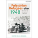Palestinian Refugees After 1948: The Failure of International Diplomacy