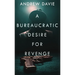 A Bureaucratic Desire For Revenge