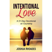 Intentional Love A 31-Day Devotional on Courtship