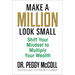 Make a Million Look Small: Shift Your Mindset to Multiply Your Wealth