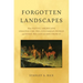 Forgotten Landscapes: How Native Americans Created Pre-Columbian North America and What We Can Learn from It