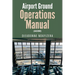 Airport Ground Operations Manual: (Agom)
