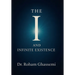 The "I" and Infinite Existence: Discovering Who You were Before the World Told You Who to Be