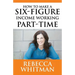How to Make a Six-Figure Income Working Part-Time