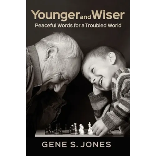 Younger and Wiser: Peaceful Words For A Troubled World