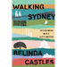 Walking Sydney: Fifteen walks with a city's writers: Fifteen walks with a city's writers