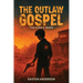 The Outlaw Gospel: The King's Mark