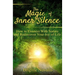 The Magic of Inner Silence: How to Connect With Nature and Rediscover Your Joy of Life