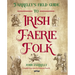 Farrelly's Field Guide to Irish Faerie Folk