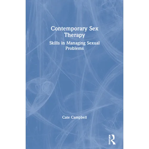 Contemporary Sex Therapy: Skills in Managing Sexual Problems