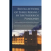 Recollections of Three Reigns / by Sir Frederick Ponsonby; Prepared for Press With Notes and an Introductory Memoir by Colin Welch