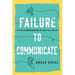 Failure to Communicate: Why We Misunderstand What We Hear, Read, and See