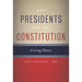 The Presidents and the Constitution: A Living History