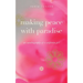 Making Peace With Paradise: an autobiography of a California girl