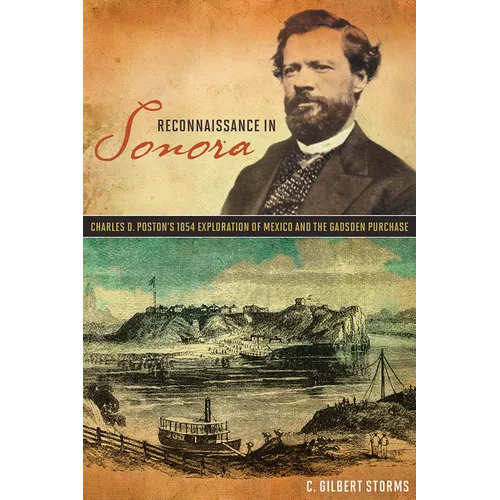 Reconnaissance in Sonora: Charles D. Poston's 1854 Exploration of Mexico and the Gadsden Purchase