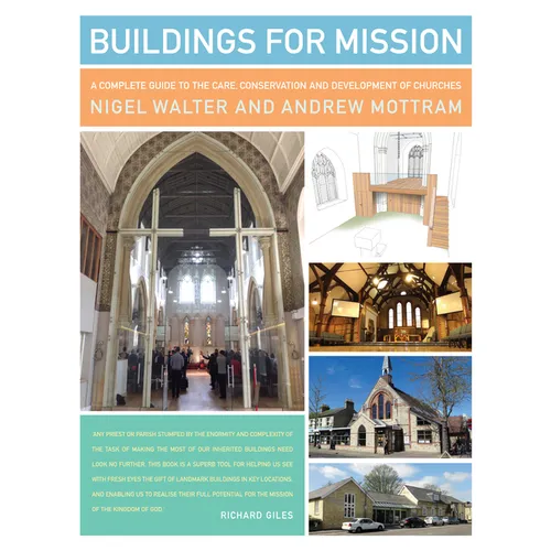 Buildings for Mission: A Complete Guide to the Care, Conservation and Development of Churches