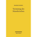 Vermutung Des Kunstlerischen: Der Esra-Beschluss Des Bundesverfassungsgerichts - Eine Rechts- Und Literaturwissenschaftliche Untersuchung