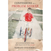 Confessions of a Problem Seeker: My Lifetime Journey From Busy Brain To Loving Heart