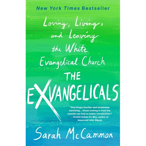 The Exvangelicals: Loving, Living, and Leaving the White Evangelical Church