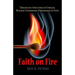 Faith on Fire: Dismantling Structures of Unbelief, Building Unshakeable Strongholds of Faith