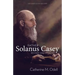Father Solanus Casey, Revised and Updated